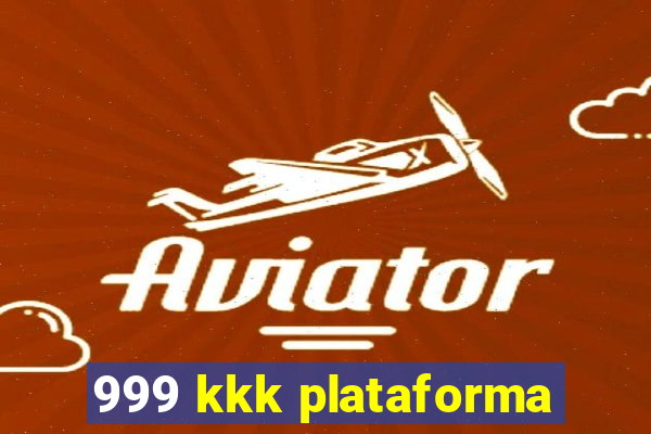 999 kkk plataforma